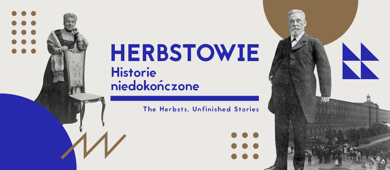 The graphic features two black-and-white figures against a light background with geometric elements. On the left, a woman wearing an elegant dress is standing, leaning on a chair. On the right, a man in a dark suit with a beard and mustache is visible. Behind him, there is a large factory building and a group of people. In the central part, there is a large blue inscription: "HERBSTOWIE," with a smaller text below: "Historie niedokończone." Underneath, a line and the English subtitle: "The Herbsts. Unfinish