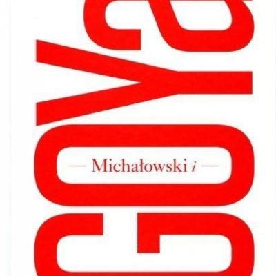 Book cover featuring a large, bright red "GOYA" text rotated vertically, nearly filling the entire white space. In the center, overlaid on the letter "O," there is a smaller, horizontal burgundy text that reads: "— Michałowski i —".
