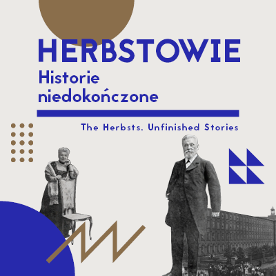 Kwadratowa grafika na jasnym tle z elementami dekoracyjnymi. W górnej części widoczny jest duży, niebieski napis „HERBSTOWIE”, a poniżej mniejszy tekst „Historie niedokończone”. Pod nim umieszczono cienką linię oraz angielski podtytuł „The Herbsts. Unfinished Stories”. Po lewej stronie stoi kobieta ubrana w długą suknię, opierająca dłoń na oparciu krzesła. Po prawej stronie znajduje się mężczyzna w ciemnym płaszczu, z brodą i wąsami. W tle widoczny jest fragment dużego budynku. Rozmieszczone są również elem